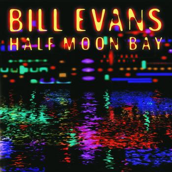 Bill Evans - Half Moon Bay