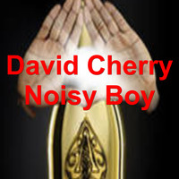 David Cherry - Noisy Boy