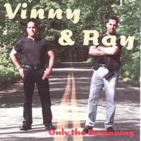 Vinny and Ray - Only the Beginning