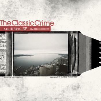 The Classic Crime - Acoustic EP: Seattle Sessions