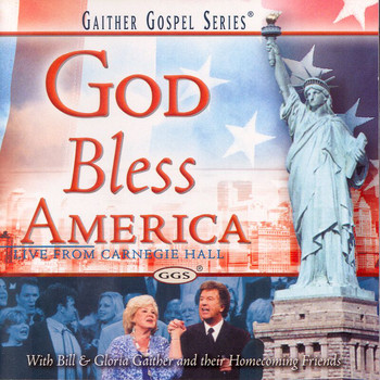 Bill & Gloria Gaither - God Bless America