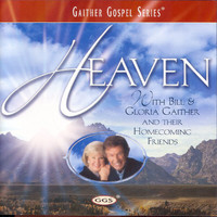 Bill & Gloria Gaither - Heaven
