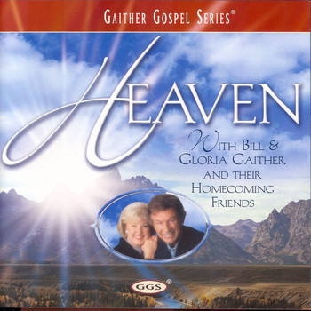 Bill & Gloria Gaither - Heaven