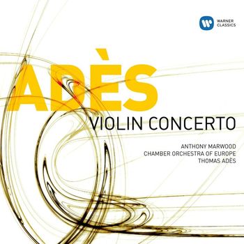 Thomas Adès - Ades: Violin Concerto