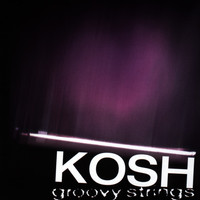 Kosh - Groovy Strings