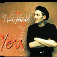 You - My Friend