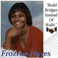 Frozene Hayes - Build Bridges Instead Of Walls