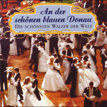 Various Artists - An Der Schönen Blauen Donau - Die Schönsten Walzer Der Welt