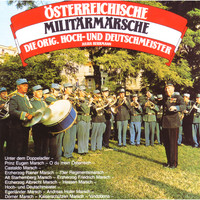 Die Original Hoch- Und Deutschmeister - Österreichische Militärmärsche