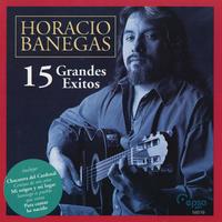 Horacio Banegas - 15 Grandes Exitos