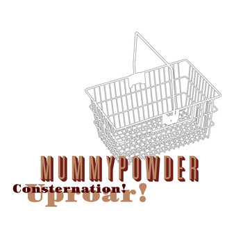 Mummypowder - Consternation! Uproar!