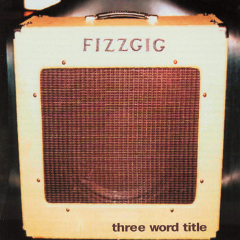 Fizzgig - Three Word Title