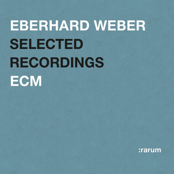 Eberhard Weber - Selected Recordings