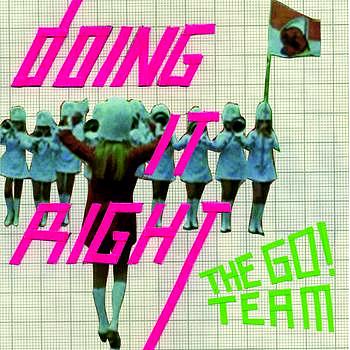 The Go! Team - Doing It Right