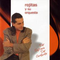 Rojitas Y Su Orquesta - Soy Salsero, Soy Cantante