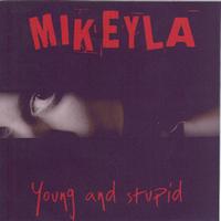 Mikeyla - Young And Stupid