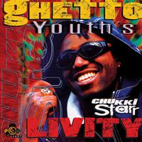 Chukki Starr - Ghetto Youth's Livity