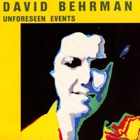 David Behrman - Unforeseen Events