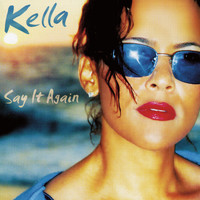 Kella - Say it Again