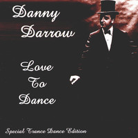 Danny Darrow - Love To Dance