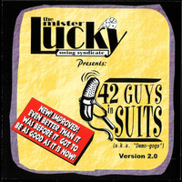 Mr. Lucky Swing Syndicate - 42 Guys in Suits