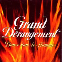 Grand Derangement - Danse dans les flammes