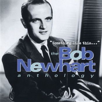 Bob Newhart - Something Like This...The Bob Newhart Anthology