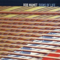 Bob Mamet - Signs Of Life