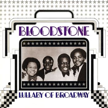 Bloodstone - Lullaby Of Broadway
