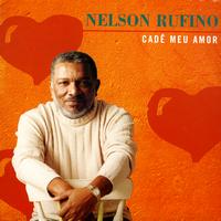 Nelson Rufino - Cade Meu Amor