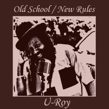 U-Roy - Old School / New Rules