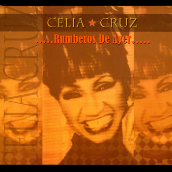 Celia Cruz - Rumberos de Ayer