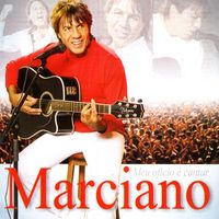 Marciano - Meu Oficio É Cantar (Ao Vivo)