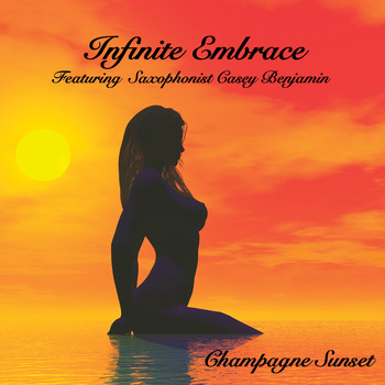 Infinite Embrace - Champagne Sunset: The Re-Mixes (Explicit)