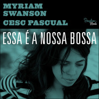 Myriam Swanson - Essa É a Nossa Bossa/ Brazilian Moods