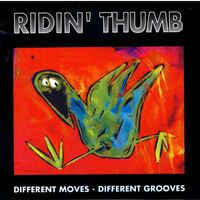 Ridin' Thumb - Different Moves - Different Grooves