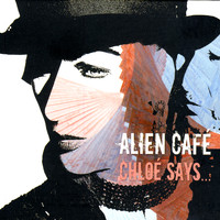 Alien Café - Chloé Says...