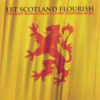 Various Artists - Foot Stompin' Records - Let Scotland Flourish: The Bright Young Stars Of Scottish Traditional Music