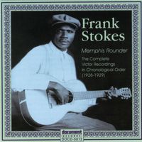 Frank Stokes - The Victor Recordings (1928 - 1929)