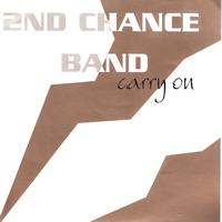 2nd Chance Band - Carry On