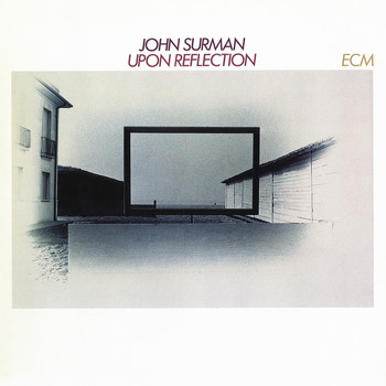 John Surman - Upon Reflection