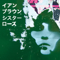 Ian Brown - Sister Rose (Japanese Version Digital Download)