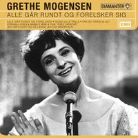 Grethe Mogensen - Alle Går Rundt Og Forelsker Sig