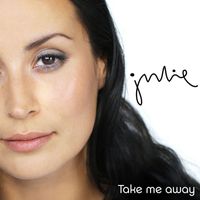 Julie - Take Me Away