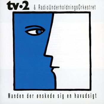 Tv-2 & Radiounderholdningsorkestret - Manden Der Ønskede Sig En Havudsigt
