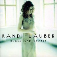 Randi Laubek - Ducks And Drakes