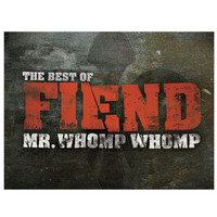 Fiend - Mr. Whomp Whomp: The Best Of Fiend (Explicit)