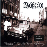 Mack 10 - Based On A True Story