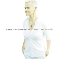 Marie Fredriksson - Ordet Är Farväl