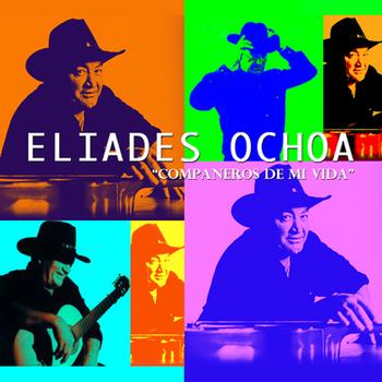 Eliades Ochoa - Companeros De Mi Vida